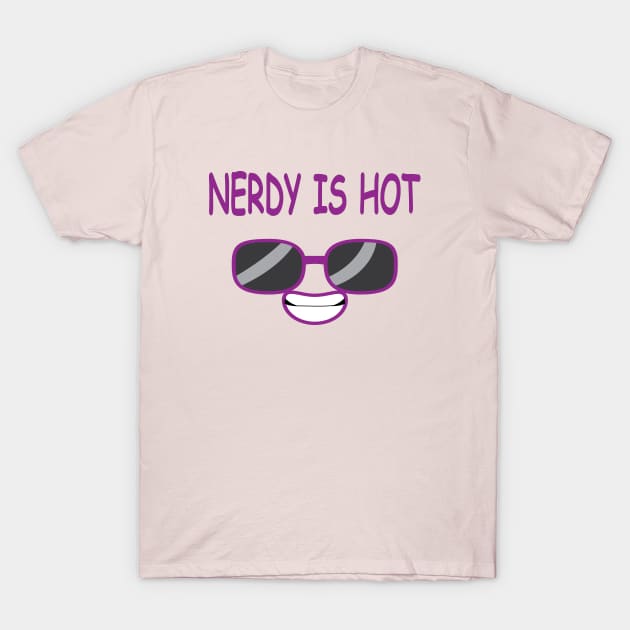 Nerdy Is Hot T-Shirt by JevLavigne